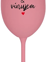 I LOVE & I WINE - ružový pohár na víno 350 ml