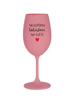 NEJLEPŠÍMU TATÍNKOVI NA SVĚTĚ - růžová sklenice na víno 350 ml