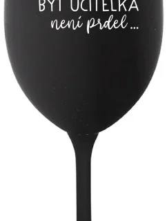 Pretože byť učiteľom nie je vtip - čierny pohár na víno 350 ml