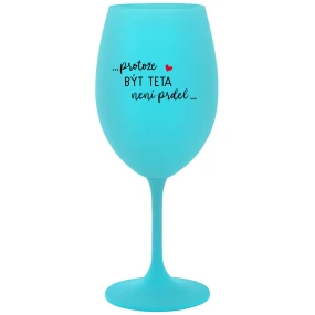 ...Pretože byť otcom nie je vtip... - tyrkysový pohár na víno 350 ml