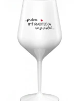 ...PRETOŽE BYŤ RIADITEĽKA NIE JE PRDEL... - biely nerozbitný pohár na víno 470 ml