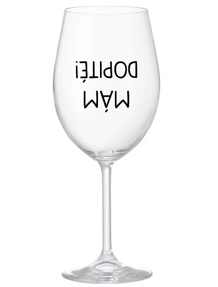 I'M GOT IT! - priehľadný pohár na víno 350 ml