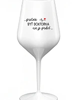 ...KEĎŽE BYŤ LEKÁRNIKOM NIE JE PRELIMINÁRNE... - biely nerozbitný pohár na víno 470 ml