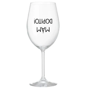 MÁM DOPITO! - čirá sklenice na víno 350 ml