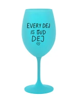 EVERY DEJ IS GUD DEJ - tyrkysová sklenice na víno 350 ml