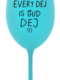 EVERY DEJ IS GUD DEJ - tyrkysová sklenice na víno 350 ml