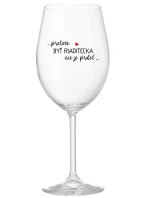 ...PRETOŽE BYŤ RIADITEĽKA NIE JE PRDEL... - priehľadný pohár na víno 350 ml ...PRETOŽE BYŤ RIADITEĽKA NIE JE PRDEL... - priehľadný pohár na víno 350 ml