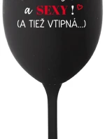 SOM KRÁSNA A SEXY! (A TIEŽ VTIPNÁ...) - čierny pohár na víno 350 ml