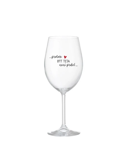 BYŤ TATÍNOM NIE JE PRELIMINÁRNE - číry pohár na víno 350 ml