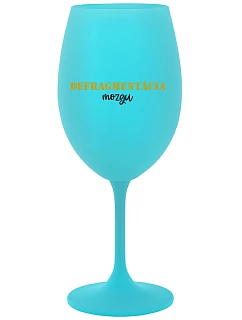 DEFRAGMENTÁCIA MOZKU - tyrkysový pohár na víno 350 ml