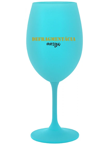 DEFRAGMENTÁCIA MOZKU - tyrkysový pohár na víno 350 ml