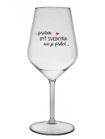 ...PRETOŽE BYŤ SVEDKYŇA NIE JE PRDEL...  - priehľadný nerozbitný pohár na víno 470 ml