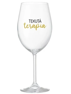 TEKUTÁ TERAPIA - priehľadný pohár na víno 350 ml