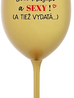 SOM KRÁSNA A SEXY! (A TIEŽ VYDATÁ...) - zlatý pohár na víno 350 ml