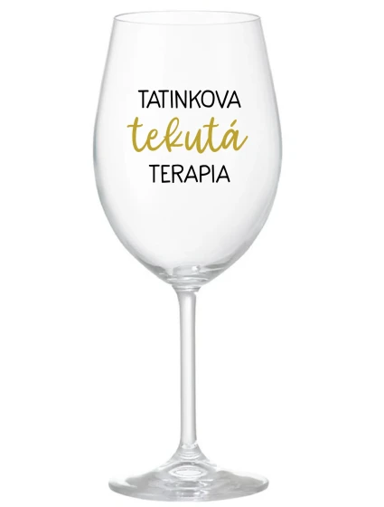 TATINKOVA TEKUTÁ TERAPIA - priehľadný pohár na víno 350 ml