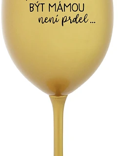 BÝŤ MATKOU NIE JE PRDEL - zlatý pohár na víno 350 ml