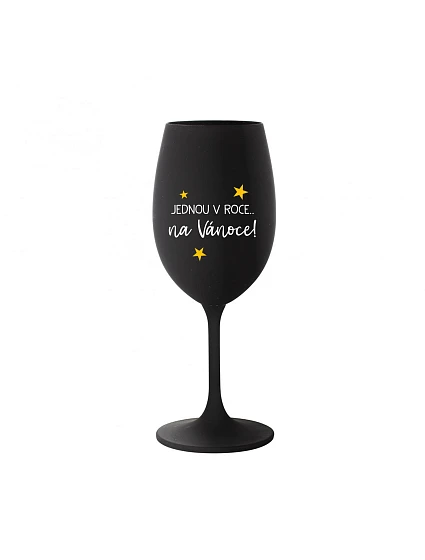JEDEN V ROKU NA VIANOCE - čierny pohár na víno 350 ml