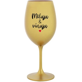 I LOVE & WINE - zlatý pohár na víno 350 ml