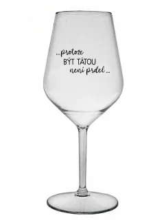 ...KEĎŽE TO NIE JE PRELIMINÁRNE... - číry nerozbitný pohár na víno 470 ml