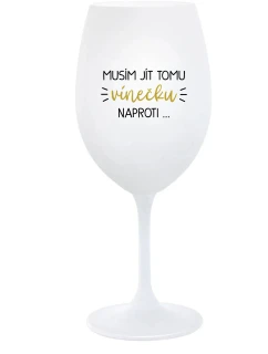 Najprv musím zjesť toto víno... - pohár na biele víno 350 ml