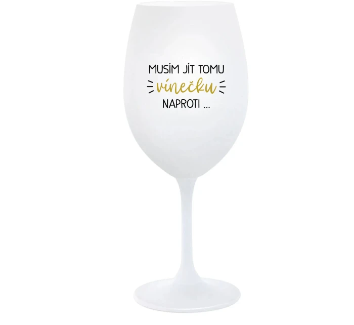 Najprv musím zjesť toto víno... - pohár na biele víno 350 ml Najprv musím zjesť toto víno... - pohár na biele víno 350 ml