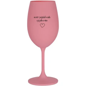 ON MĚ POŽÁDAL O RUKU A JÁ JEHO O VÍNO - růžová sklenice na víno 350 ml