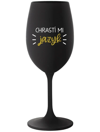 CHRASTÍ MI JAZYK - čierny pohár na víno 350 ml CHRASTÍ MI JAZYK - čierny pohár na víno 350 ml