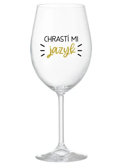 CHRASTÍ MI JAZYK - priehľadný pohár na víno 350 ml
