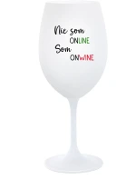 NIE SOM ONLINE SOM ONWINE - biely pohár na víno 350 ml