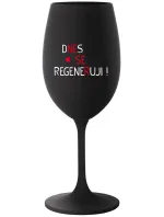 DNES REGENERUJEM! - čierny pohár na víno 350 ml DNES REGENERUJEM! - čierny pohár na víno 350 ml