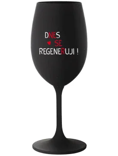 DNES REGENERUJEM! - čierny pohár na víno 350 ml
