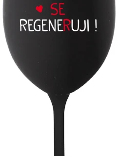 DNES REGENERUJEM! - čierny pohár na víno 350 ml