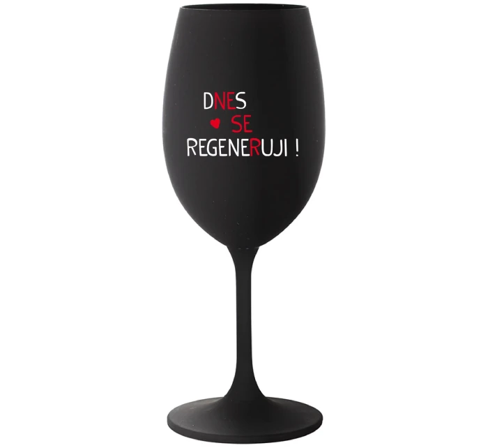 DNES REGENERUJEM! - čierny pohár na víno 350 ml DNES REGENERUJEM! - čierny pohár na víno 350 ml