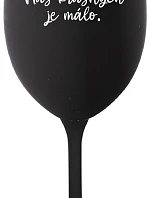 NÁS KRÁSNYCH JE MÁLO. - čierny pohár na víno 350 ml