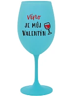 WINE IS MY VALENTINE - tyrkysový pohár na víno 350 ml