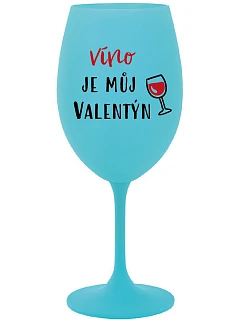 WINE IS MY VALENTINE - tyrkysový pohár na víno 350 ml