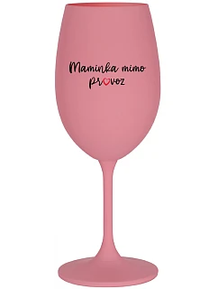 MAMA MIMO OBJEDNÁVKU - ružový pohár na víno 350 ml