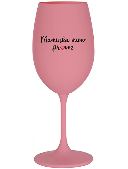 MAMA MIMO OBJEDNÁVKU - ružový pohár na víno 350 ml
