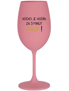 KOĽKO JE HODÍN? ZA 5 MINÚT VÍNO! - ružový pohár na víno 350 ml