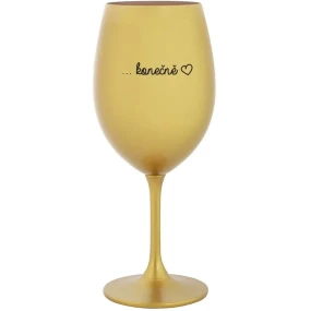 ...KONEČNĚ - zlatá sklenice na víno 350 ml