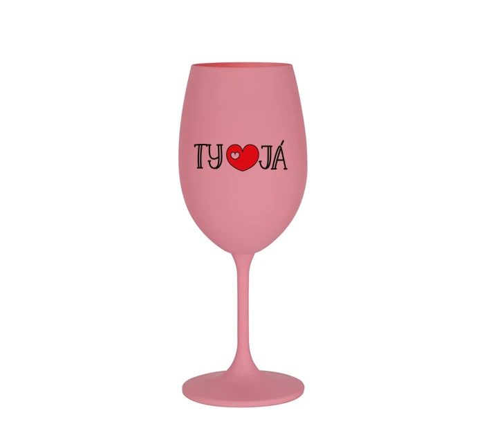 TY A JÁ - růžová sklenice na víno 350 ml