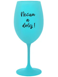 NEZABUDNI! - tyrkysový pohár na víno 350 ml