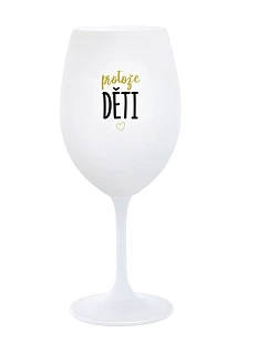 PROTOŽE DĚTI - pohár na biele víno 350 ml