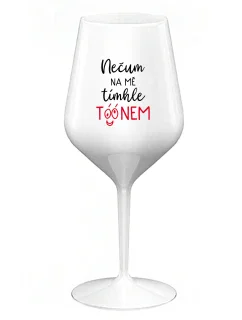 NECHAJTE NA MŇA TÓN - biely nerozbitný pohár na víno 470 ml