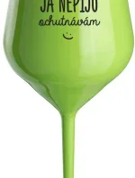 I DON'T DRINK, I TASTE - zelený nerozbitný pohár na víno 470 ml