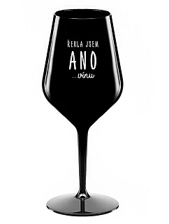 I SAID YES...TO WINE - čierny nerozbitný pohár na víno 470 ml