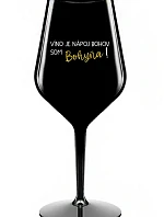 VÍNO JE NÁPOJ BOHOV. SOM BOHYŇA! - čierny nerozbitný pohár na víno 470 ml