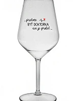 ...KEĎŽE BYŤ LEKÁRNIKOM NIE JE PRELIMINÁRNE... - priehľadný nerozbitný pohár na víno 470 ml