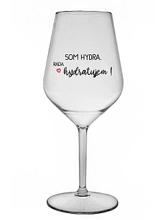 I AM HYDRA. I LOVE HYDRATING! - priehľadný nerozbitný pohár na víno 470 ml