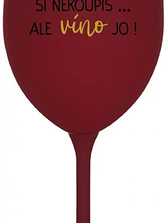 Šťastie si nekúpiš, ale môžeš si kúpiť víno! - bordový pohár na víno 350 ml